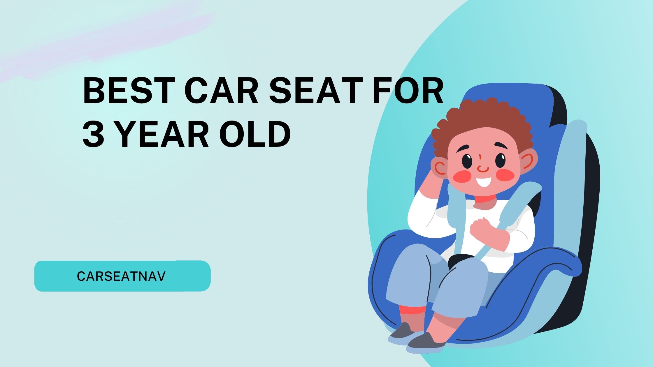 The 7 Best Car Seat For 3-year-olds in 2022